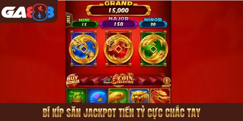 Bí kíp săn Jackpot tiền tỷ cực chắc tay