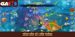 cách bắn cá luôn thắng