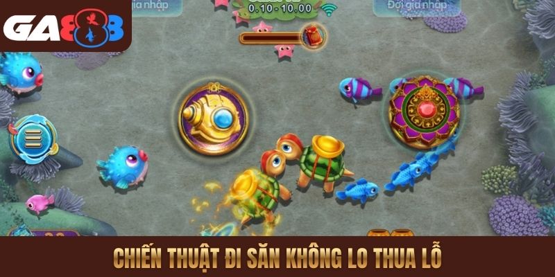 Chiến thuật đi săn không lo thua lỗ