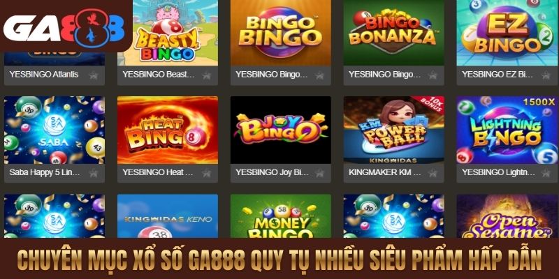 Chuyên mục xổ số GA888 quy tụ nhiều siêu phẩm hấp dẫn