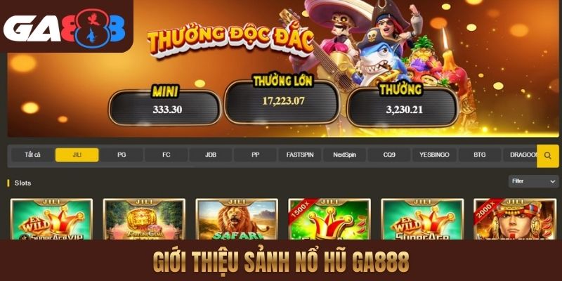 Giới thiệu sảnh Nổ hũ GA888