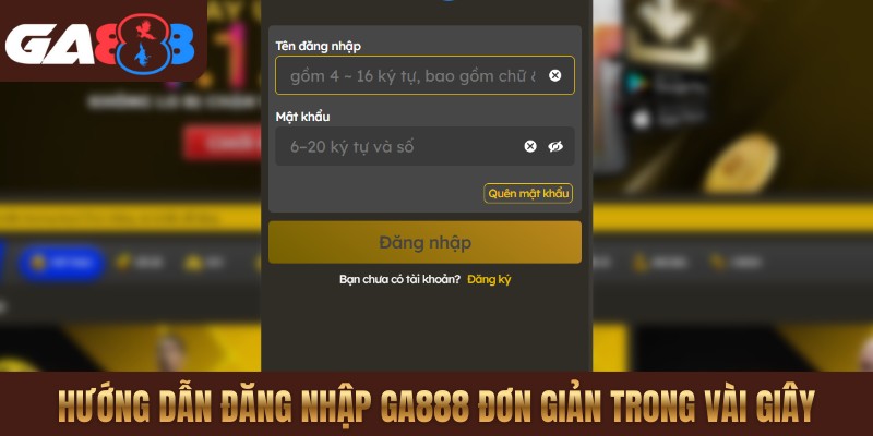 Hướng dẫn đăng nhập GA888 đơn giản trong vài giây