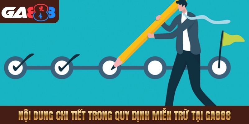 Nội dung chi tiết trong quy định miễn trừ tại GA888