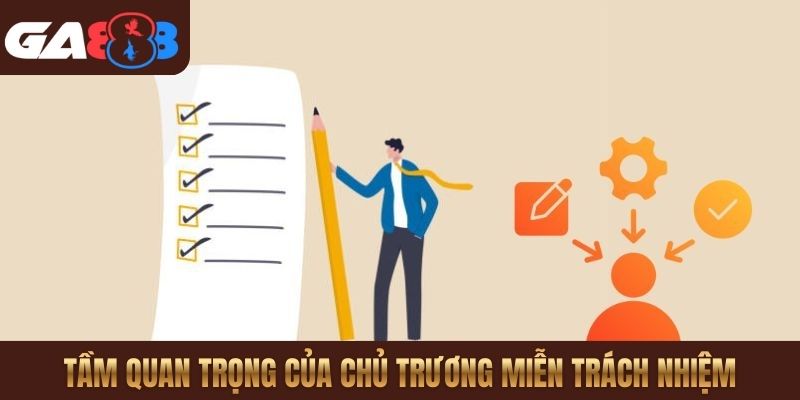 Tầm quan trọng của chủ trương miễn trách nhiệm